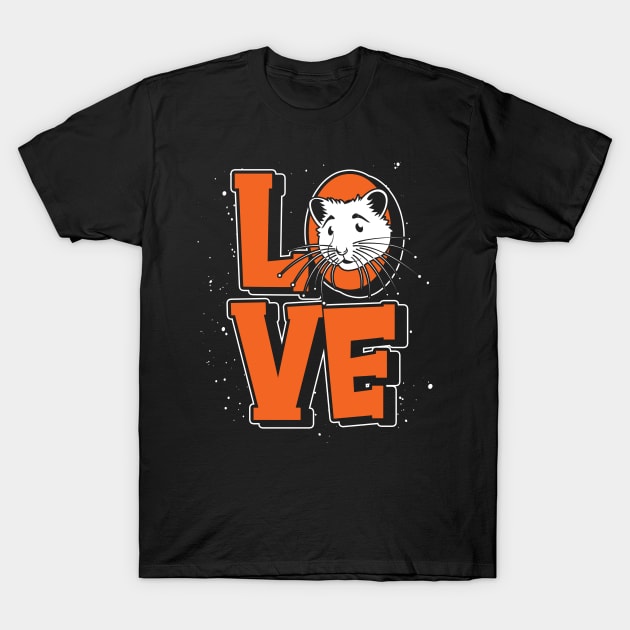 love hamster T-Shirt by ShirtsShirtsndmoreShirts